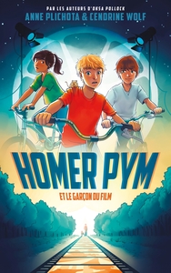 HOMER PYM - TOME 1 - ET LE GARCON DU FILM