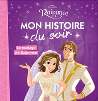 RAIPONCE - Mon Histoire du Soir - Le mariage de raiponce - Disney Princesses