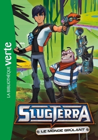 Slugterra 07 - Le Monde Brulant