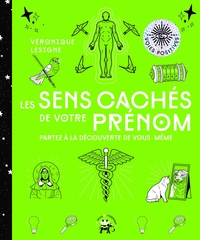 LES SENS CACHES DE VOTRE PRENOM - PARTEZ A LA DECOUVERTE DE VOUS-MEME