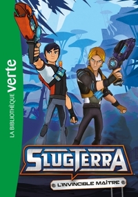 Slugterra 08 - L'invincible maître