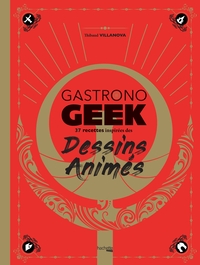 GASTRONOGEEK SPECIAL DESSINS ANIMES