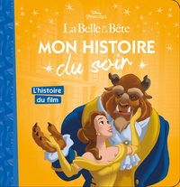 LA BELLE ET LA BETE - MON HISTOIRE DU SOIR - L'HISTOIRE DU FILM - DISNEY PRINCESSES