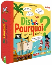 Dis pourquoi ? - Spécial pirates  - Livre avec animations