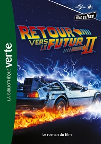 Films cultes Universal 04 - Retour vers le futur 2 - Le roman du film