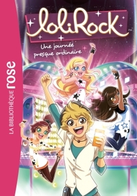 LOLIROCK - T15 - LOLIROCK 15 - UNE JOURNEE PRESQUE ORDINAIRE