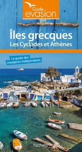 GUIDE EVASION ILES GRECQUES - ILES CYCLADES ET ATHENES
