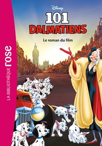 FILMS BB ROSE 8-10 - BIBLIOTHEQUE DISNEY - LES 101 DALMATIENS - LE ROMAN DU FILM