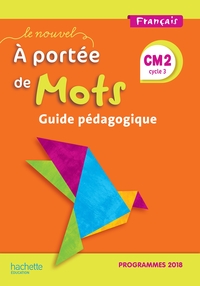 Le Nouvel A portée de Mots CM2, Guide pédagogique
