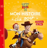 TOY STORY 2 - MON HISTOIRE DU SOIR - L'HISTOIRE DU FILM - DISNEY PIXAR