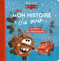 CARS - MON HISTOIRE DU SOIR - LE DERBY DES DEPANNEUSES - DISNEY PIXAR