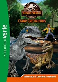 JURASSIC WORLD - T01 - JURASSIC WORLD, LA COLO DU CRETACE 01 - BIENVENUE A LA COLO DU CRETACE !