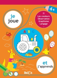 JE JOUE ET J'APPRENDS DES 4 ANS