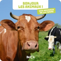 BONJOUR LES ANIMAUX : LES ANIMAUX DE LA FERME