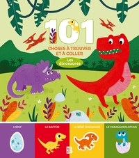 101 CHOSES A TROUVER ET A COLLER: LES DINOSAURES