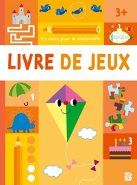 En route pour la maternelle - Livre de jeux 3+