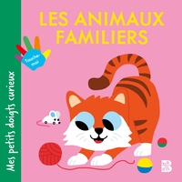Mes petits doigts curieux - Les animaux familiers