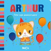 ARTHUR FETE SON ANNIVERSAIRE