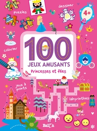 100 jeux : Princesses et fées