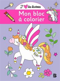 J'AIME LES LICORNES - BLOC A COLORIER