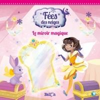 FEES DES NEIGES : LE MIROIR MAGIQUE