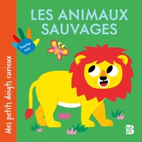 Mes petits doigts curieux - Les animaux sauvages