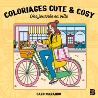 COLORIAGES CUTE & COSY - UNE JOURNEE EN VILLE