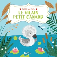 IL ETAIT UNE FOIS :  LE VILAIN PETIT CANARD