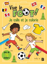 Vive le foot: Je colle et je colorie