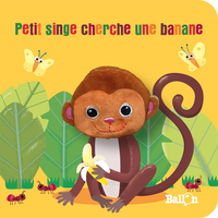 LIVRE MARIONNETTE : PETIT SINGE CHERCHE UNE BANANE