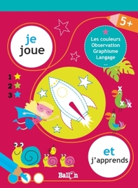 JE JOUE ET J'APPRENDS DES 5 ANS