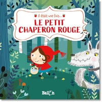 IL ETAIT UNE FOIS : LE PETIT CHAPERON ROUGE