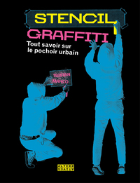 STENCIL GRAFFITI - TOUT SAVOIR SUR LE POCHOIR URBAIN