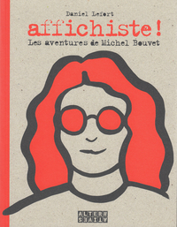 AFFICHISTE ! - LES AVENTURES DE MICHEL BOUVET