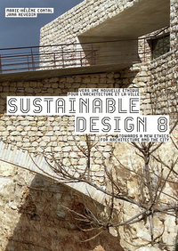 SUSTAINABLE DESIGN 8 - VERS UNE NOUVELLE ETHIQUE POUR L'ARCHTECTURE ET LA VILLE/TOWARDS A NEW ETHICS