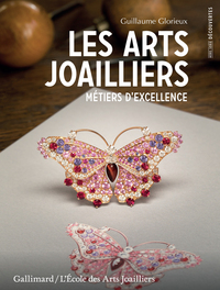 LES ARTS JOAILLIERS - METIERS D'EXCELLENCE