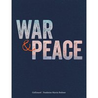 WAR AND PEACE - [EXHIBITION, COLOGNY, FONDATION MARTIN BODMER, 5 OCT. 2019-1 MAR. 2020]