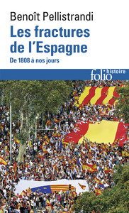 LES FRACTURES DE L'ESPAGNE - DE 1808 A NOS JOURS