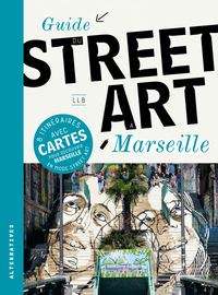 GUIDE DU STREET ART A MARSEILLE