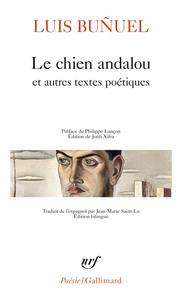 LE CHIEN ANDALOU ET AUTRES TEXTES POETIQUES