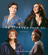 UNE JOURNEE POUR SOI - PORTRAITS