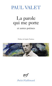 LA PAROLE QUI ME PORTE ET AUTRES POEMES