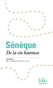 DE LA VIE HEUREUSE / DE LA BRIEVETE DE LA VIE