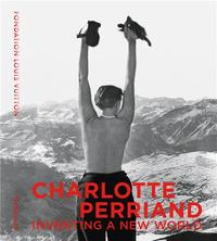 Charlotte Perriand inventing a new world - [exhibition, Paris, October 2, 2019-February 24, 2020], Fondation Louis Vuitton
