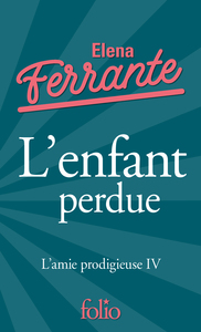 L'AMIE PRODIGIEUSE - IV - L'ENFANT PERDUE