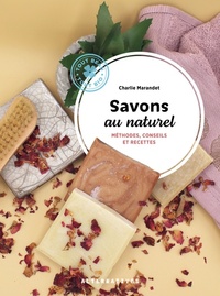 SAVONS AU NATUREL - METHODES, CONSEILS ET RECETTES