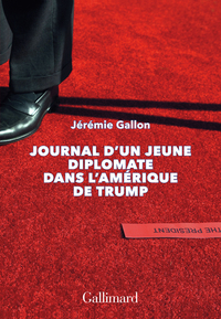 Journal d'un jeune diplomate dans l'Amérique de Trump