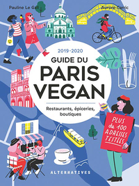 GUIDE DU PARIS VEGAN - RESTAURANTS, EPICERIES, BOUTIQUES