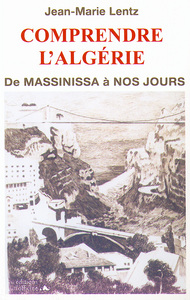 COMPRENDRE L'ALGÉRIE - De Massinissa à nos jours