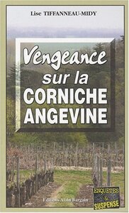 VENGEANCE SUR LA CORNICHE ANGEVINE